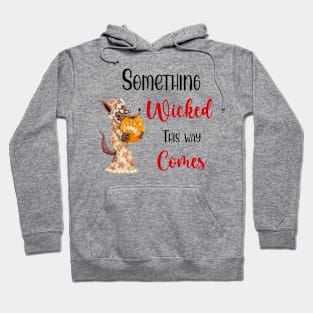 Something Wicked This Way Comes Hoodie